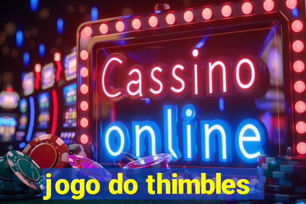 jogo do thimbles